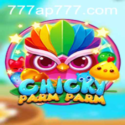 Exciting World of ChickyParmParm: Dive into the Game with ap777